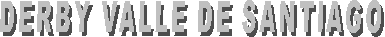 DERBY VALLE DE SANTIAGO